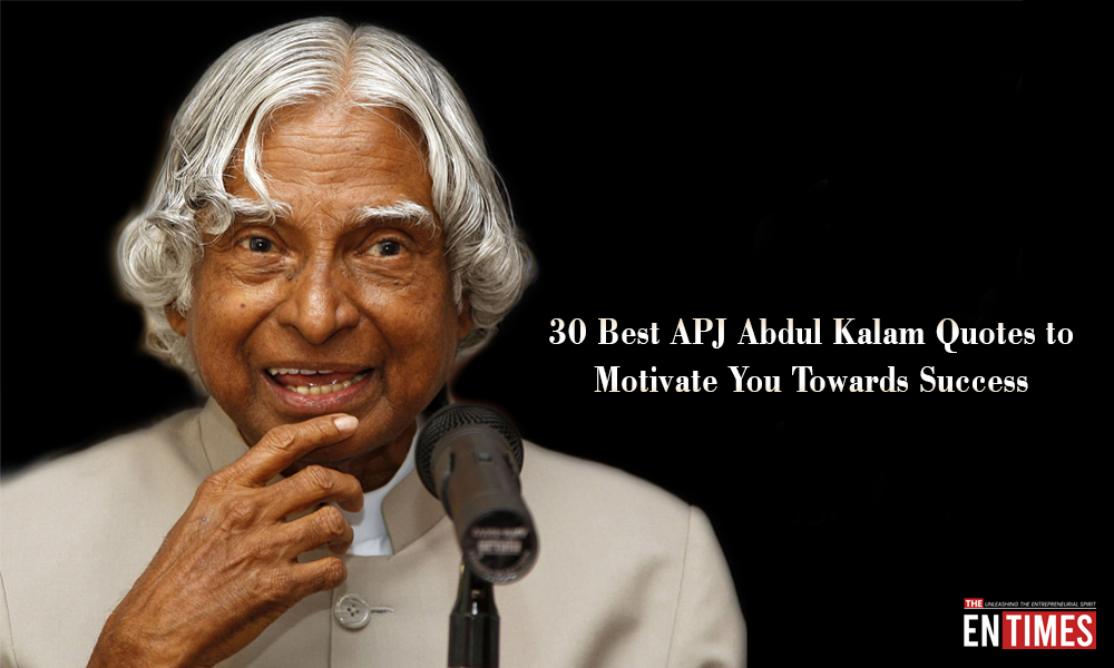 30 Best APJ Abdul Kalam Quotes to Motivate You Towards Success 